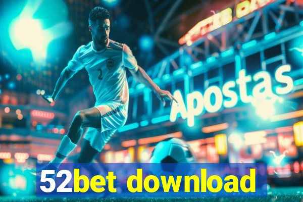 52bet download